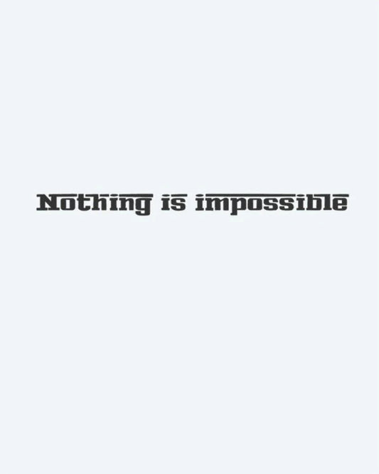 Nothing Is Impossible semi-permanent tattoo design by INKON – motivational, quote, lettering, strong, stencil illustration, 4 x 7 in (10x17cm), available at inkon.co